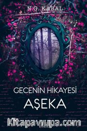 Gecenin Hikayesi - Aşeka (Ciltli) 