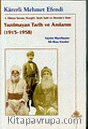 I. Dünya Savaşı, Koçgiri, Şeyh Said ve Dersim'e Dair Yazılmayan Tarih ve Anılarım (1915 - 1958)