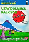 Uzay Dolmuşu Kalkıyor