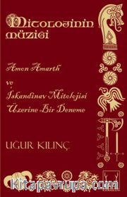 Mitolojinin Müziği <br /> Amon Amarth ve İskandinav Mitolojisi Üzerine Bir Deneme