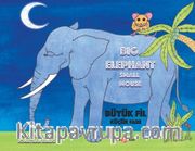Big Elephant Small Mouse / Büyük Fil Küçük Fare