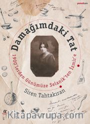 Damağımdaki Tat <br /> 1900'lerden Günümüze Selanik'ten İzmir'e
