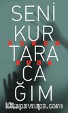 Seni Kurtaracağım