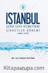 İstanbul Şehir Suyu Hizmetinde Şirketler Dönemi (1881-1937)