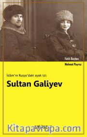 İslam’ın Rusya’daki Ayak İzi: Sultan Galiyev