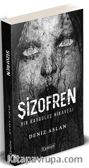 Şizofren <br /> Bir Kayboluş Hikayesi