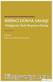Birinci Dünya Savaşı Odağında Tarih Boyunca Savaş