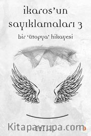 İkaros’un Sayıklamaları 3