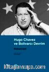 Hugo Chavez ve Bolivarcı Devrim