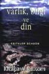 Varlık Bilgi ve Din