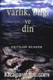 Varlık Bilgi ve Din