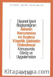 Ailenin Korunması ve Kadına Yönelik Şiddetin Önlenmesi Konusunda Görüş ve Uygulamaları