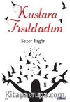 Kuşlara Fısıldadım