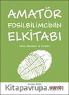 Amatör Fosilbilimcinin Elkitabı & Deniz Kabukları ve Fosilleri
