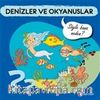 Denizler ve Okyanuslar - Söyle Bana Neden?