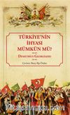 Türkiye’nin İhyası Mümkün Mü?