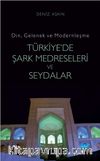 Din, Gelenek ve Modernleşme Türkiye'de Şark Medreseleri ve Seydalar