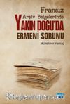 Fransız Arşiv Belgelerinde Yakın Doğu’da Ermeni Sorunu