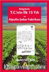 Belgelerle T.C.’nin İlk 15 Yılı ve Alpullu Şeker Fabrikası
