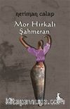 Mor Hırkalı Şahmeran
