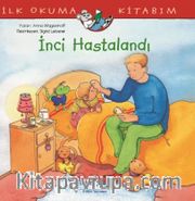 İnci Hastalandı / İlk Okuma Kitabım