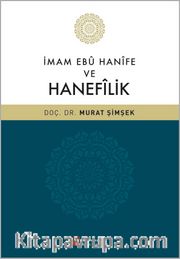 İmam Ebu Hanife ve Hanefilik