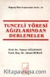 Tunceli Yöresi Ağızlarından Derlemeler