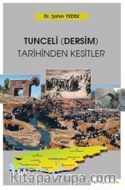 Tunceli-Dersim Tarihinden Kesitler