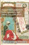 Osmanlı’dan Cumhuriyet’e Kadın Eğitiminde Biçki Dikişin Yeri (1908-1952)