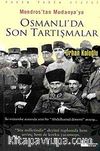 Osmanlı'da Son Tartışmalar & Mondros'tan Mudanya'ya