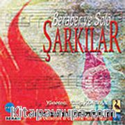 Beraber ve Solo Şarkılar (CD)