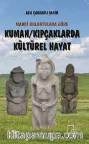Maddi Buluntulara Göre Kuman / Kıpçaklarda Kültürel Hayat 