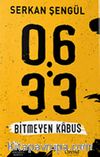 06:33 Bitmeyen Kabus