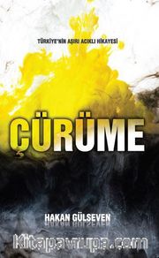 Çürüme <br /> Türkiye'nin Aşırı Acıklı Hikayesi
