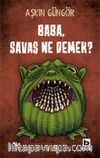 Baba, Savaş Ne Demek? 