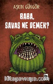 Baba, Savaş Ne Demek? 