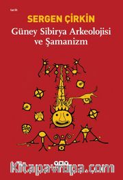 Güney Sibirya Arkeolojisi ve Şamanizm