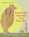 Küçük Bir Sorunum Var Dedi Ayı