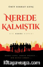 Nerede Kalmıştık <br /> Bir Kudüs Romanı