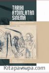 Tarihi Aydınlatan Sinema & Sinemadaki Kültürlerarası Farklılıkların Tarih Algısındaki Rolleri