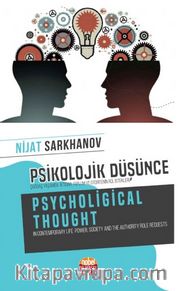 Psikolojik Düşünce <br /> Çağdaş Yaşamda İktidar, Toplum ve Otoritenin Rol İstekleri 