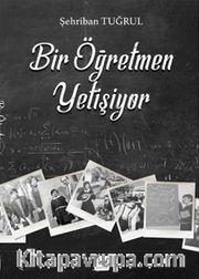 Bir Öğretmen Yetişiyor