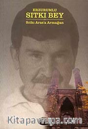 Erzurumlu Sıtkı Bey <br /> Sıtkı Aras'a Armağan