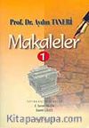 Makaleler Cilt 1 / Prof. Dr. Aydın Taneri