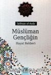 Müslüman Gençliğin Hayat Rehberi
