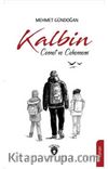 Kalbin Cennet ve Cehennemi