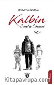 Kalbin Cennet ve Cehennemi