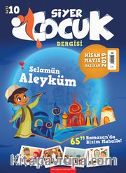 Siyer Çocuk Dergisi Sayı:10 Nisan-Mayıs-Haziran 2019