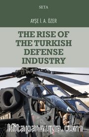 The Rise of the Turkish Defense Industry