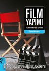 Film Yapımı Film Yapanlar İçin El Kitabı